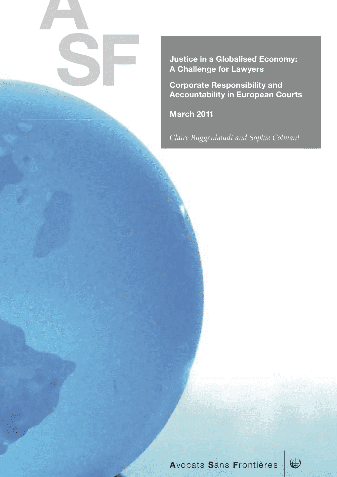 Justice in a Globalised Economy : a challenge for lawyers. Corporate responsibility and accountability in European courts (2011)