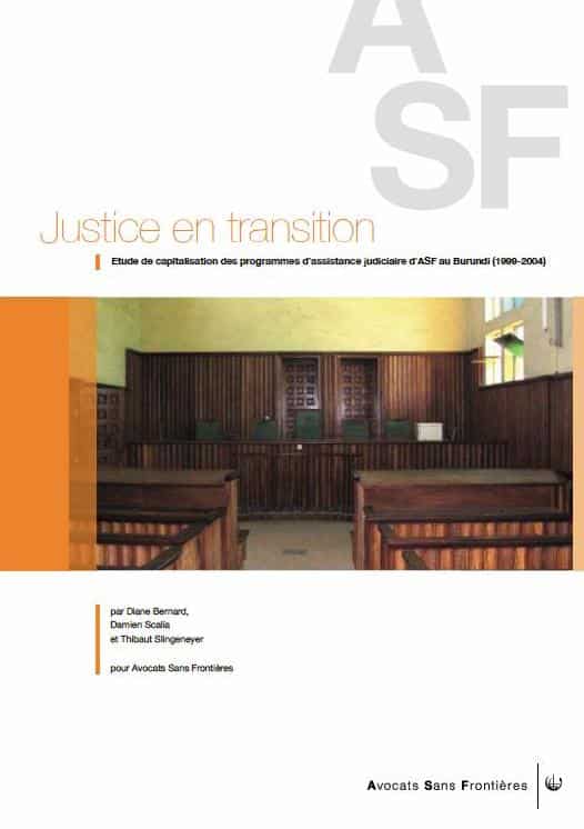 Justice en transition. Etude de capitalisation des programmes d’assistance judiciaire d’ASF au Burundi (1999-2004).