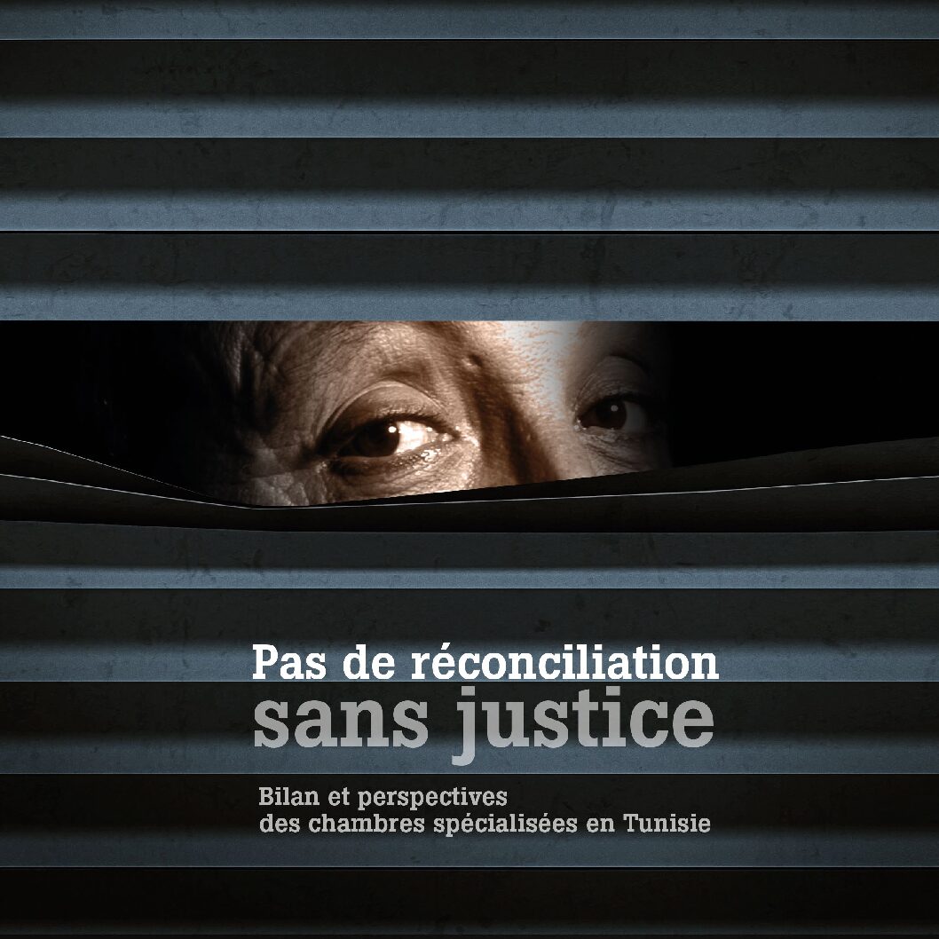 (French) Study – No justice without reconciliation: assessment and perspectives of specialised chambers in Tunisia