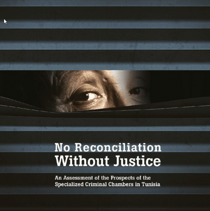 Study – No Reconciliation Without Justice: An Assessment of the Prospects of the Specialized Criminal Chambers in Tunisia