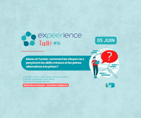 ExPEERience Talk #16 – Maroc et Tunisie : comment les citoyen·ne·s perçoivent les délits mineurs et les peines alternatives à la prison ?